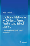 Emotional Intelligence for Students, Parents, Teachers and School Leaders