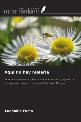 Aquí no hay malaria