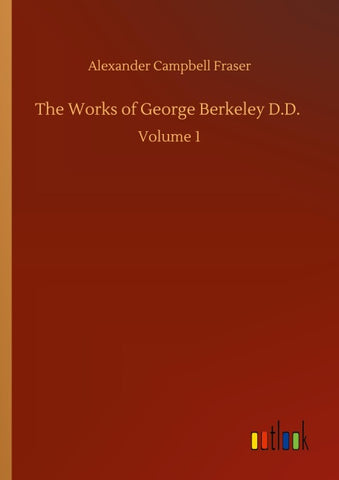The Works of George Berkeley D.D.