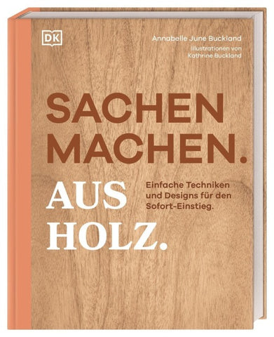 Sachen machen. Aus Holz.