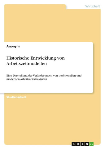 Historische Entwicklung von Arbeitszeitmodellen