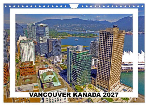 Vancouver Kanada 2027 (Wandkalender 2027 DIN A4 quer), CALVENDO Monatskalender