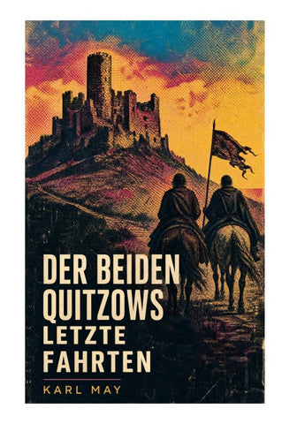 Der beiden Quitzows letzte Fahrten