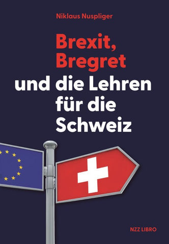 Brexit, Bregret und die Lehren für die Schweiz