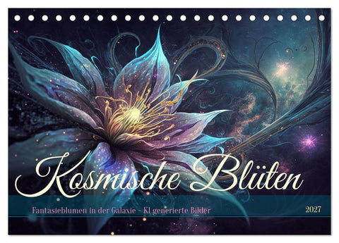 Kosmische Blüten (Tischkalender 2027 DIN A5 quer), CALVENDO Monatskalender