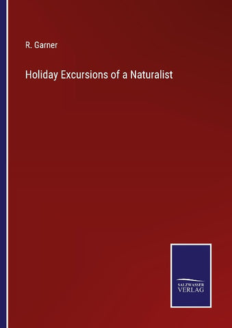 Holiday Excursions of a Naturalist