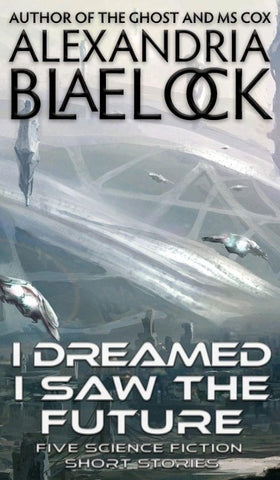 I Dreamed I Saw the Future