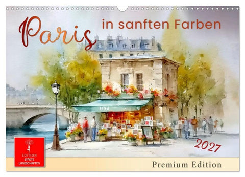 Paris in sanften Farben (Wandkalender 2027 DIN A3 quer), CALVENDO Monatskalender