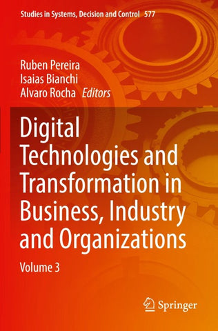Digital Technologies and Transformation in Business, Industry and Organizations