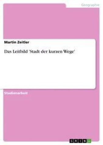 Das Leitbild 'Stadt der kurzen Wege'