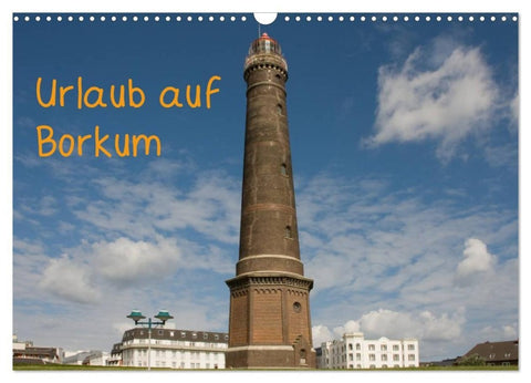 Urlaub auf Borkum (Wandkalender 2027 DIN A3 quer), CALVENDO Monatskalender