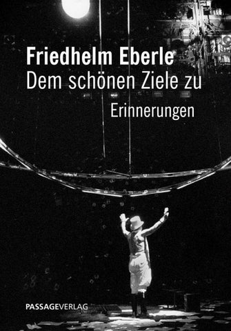 Friedhelm Eberle – Dem schönen Ziele zu