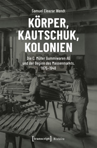 Körper, Kautschuk, Kolonien