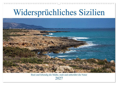 Widersprüchliches Sizilien (Wandkalender 2027 DIN A2 quer), CALVENDO Monatskalender