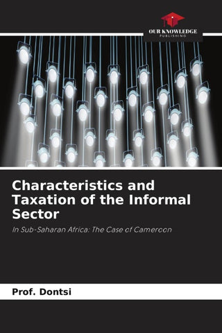 Characteristics and Taxation of the Informal Sector