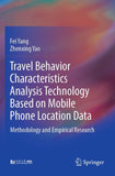 Travel Behavior Characteristics Analysis Technology Based on Mobile Phone Location Data
