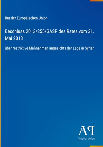 Beschluss 2013/255/GASP des Rates vom 31. Mai 2013