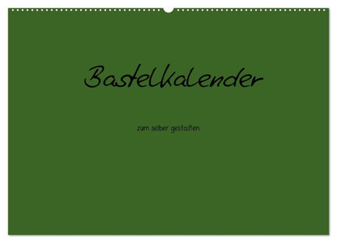 Bastelkalender - dunkel Grün (Wandkalender 2027 DIN A2 quer), CALVENDO Monatskalender