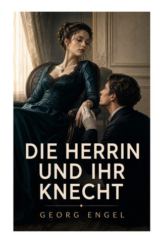 Die Herrin und ihr Knecht
