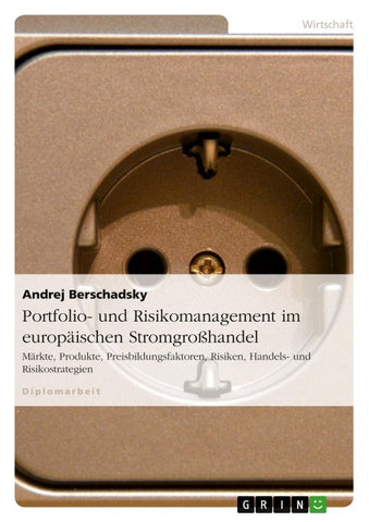 Portfolio- und Risikomanagement im europäischen Stromgroßhandel