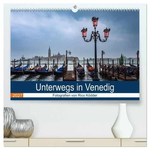 Unterwegs in Venedig (hochwertiger Premium Wandkalender 2027 DIN A2 quer), Kunstdruck in Hochglanz