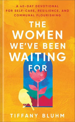 The Women We've Been Waiting for