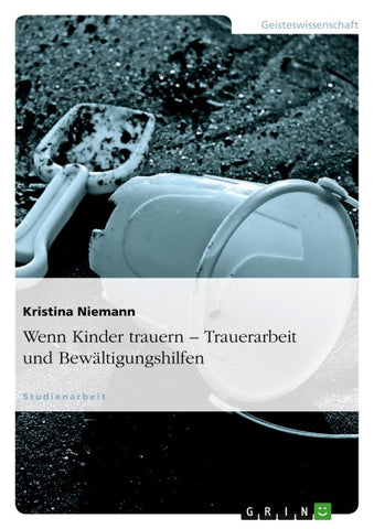 Wenn Kinder trauern - Trauerarbeit und Bewältigungshilfen
