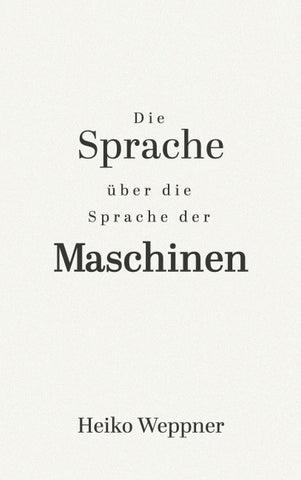 Die Sprache über die Sprache der Maschinen