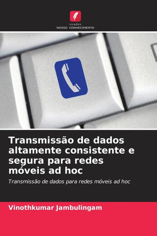 Transmissão de dados altamente consistente e segura para redes móveis ad hoc