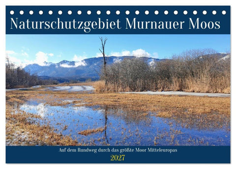 Naturschutzgebiet Murnauer Moos - Auf dem Rundweg durch das größte Moor Mitteleuropas (Tischkalender 2027 DIN A5 quer), CALVENDO Monatskalender