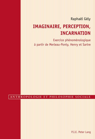 Imaginaire, perception, incarnation