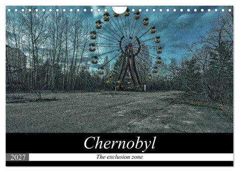 Chernobyl - The exclusion zone (Wall Calendar 2027 DIN A4 landscape), CALVENDO 12 Month Wall Calendar