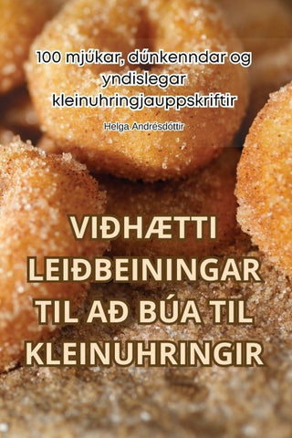 VIÐHÆTTI LEIÐBEININGAR TIL AÐ BÚA TIL KLEINUHRINGIR