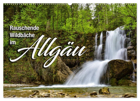 Rauschende Wildbäche im Allgäu (Wandkalender 2027 DIN A2 quer), CALVENDO Monatskalender