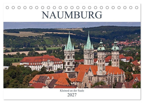 Naumburg - Kleinod an der Saale (Tischkalender 2027 DIN A5 quer), CALVENDO Monatskalender