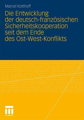 Die Entwicklung der deutsch-französischen Sicherheitskooperation seit dem Ende des Ost-West-Konflikts