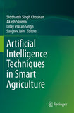 Artificial Intelligence Techniques in Smart Agriculture