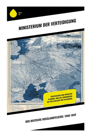 Der deutsche Russlandfeldzug: 1940-1942