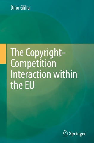 The Copyright-Competition Interaction within the EU