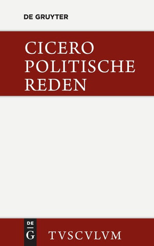 Marcus Tullius Cicero: Die politischen Reden / Marcus Tullius Cicero: Die politischen Reden. Band 1