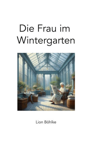 Die Frau im Wintergarten