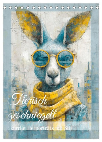 Tierisch geschniegelt (Tischkalender 2027 DIN A5 hoch), CALVENDO Monatskalender