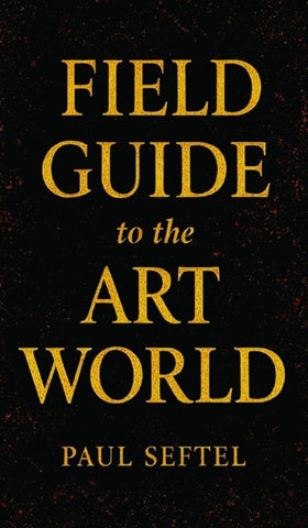 Field Guide to the Art World