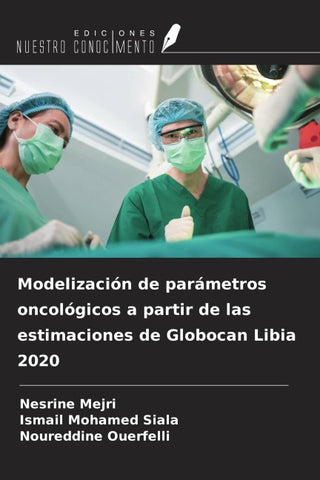 Modelización de parámetros oncológicos a partir de las estimaciones de Globocan Libia 2020