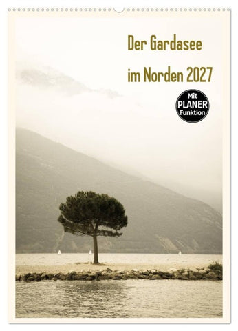 Der Gardasee im Norden 2027 (Wandkalender 2027 DIN A2 hoch), CALVENDO Monatskalender