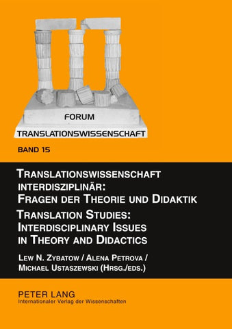 Translationswissenschaft interdisziplinaer: Fragen der Theorie und Didaktik- Translation Studies: Interdisciplinary Issues in Theory and Didactics