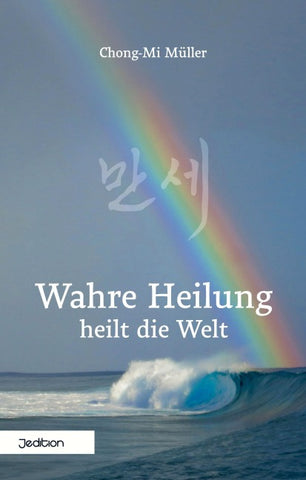 Wahre Heilung heilt die Welt