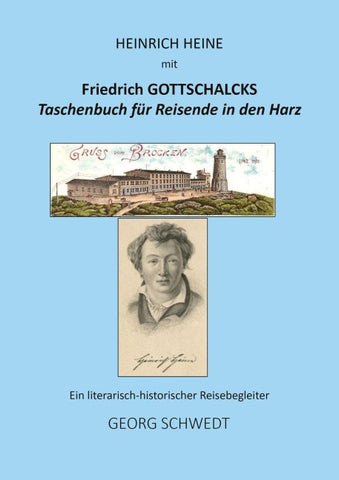 Heinrich Heine mit Friedrich Gottschalcks Taschenbuch für Reisende in den Harz