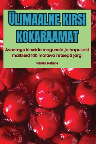 ÜLIMAALNE KIRSI KOKARAAMAT