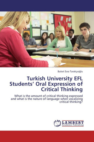 Turkish University EFL Students' Oral Expression of Critical Thinking